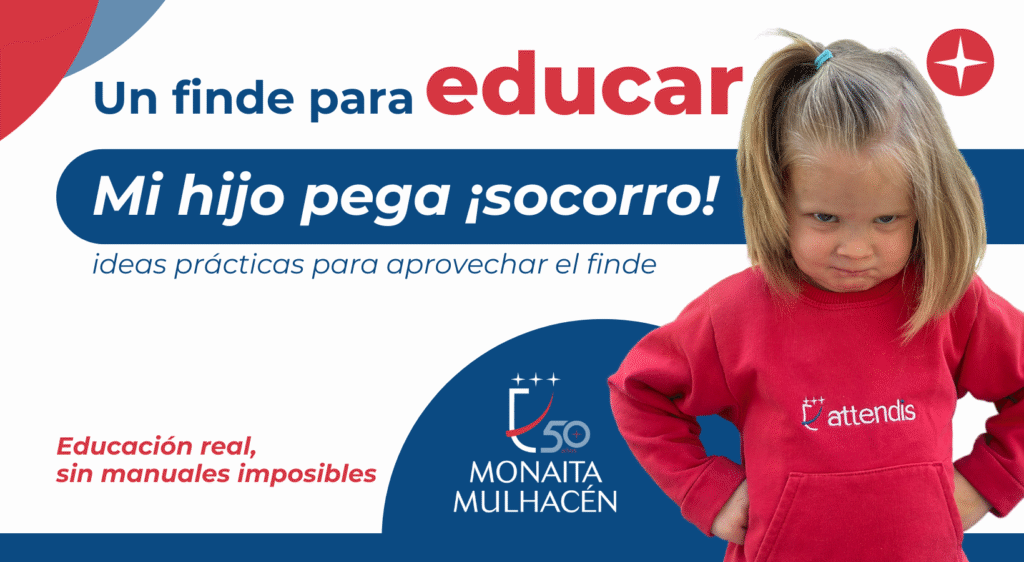 Mi hijo pega en la guarde ¿qué hago? 1 Un finde para educar Mi hijo pega ¡socorro Colegio Monaita Mulhacen Mi hijo pega en la guarde ¿qué hago?